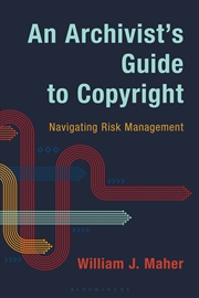 Buy An Archivist's Guide To Copyright: Navigating Risk Management