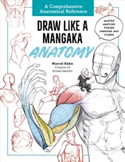 Buy Draw Like A Mangaka: Anatomy