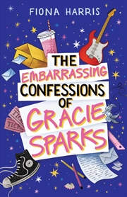 Buy The Embarrassing Confessions Of Gracie Sparks