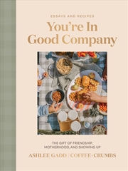 Buy You're In Good Company: The Gift Of Friendship, Motherhood, And Showing Up