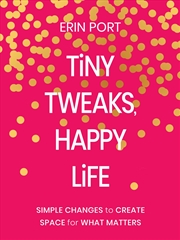 Buy Tiny Tweaks, Happy Life
