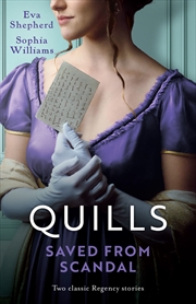 Buy Quills Saved From Scandal/Aspirations Of A Lady's Maid/How The Duke Met His Match