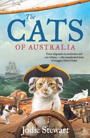 Buy Cats Of Australia: The New And Funny History Of Cats, For Fans Of Girt And The Dogs That Made Austra