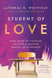 Buy Student Of Love: Your Guide To Discover, Uncover, And Recover Healthy Relationships