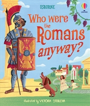 Buy Who Were The Romans Anyway?