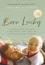 Buy Born Lucky: A Dedicated Father, A Grateful Son, And My Journey With Autism