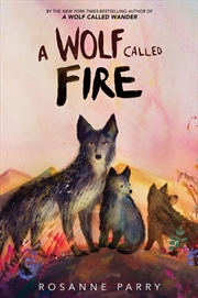 Buy A Wolf Called Fire: A Voice Of The Wilderness Novel