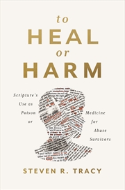 Buy Poison Or Medicine: The Use Of Scripture To Harm Or To Heal Abuse Survivors