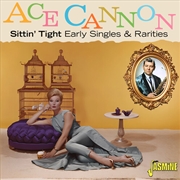 Buy Sittin Tight: Early Singles & Rarities