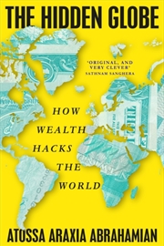 Buy The Hidden Globe : How Wealth Hacks the World