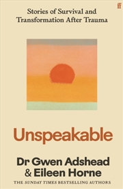 Buy Unspeakable : Stories of Survival and Transformation After Trauma