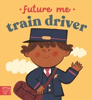 Buy Future Me: Train Driver