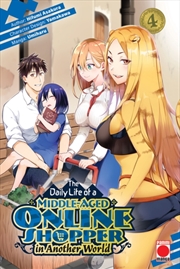 Buy The Daily Life of a Middle-Aged Online Shopper In Another World Volume 4