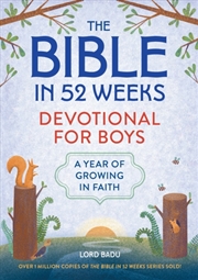 Buy The Bible in 52 Weeks Devotional for Boys : A Year of Growing in Faith