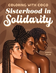 Buy Coloring with Coco: Sisterhood in Solidarity