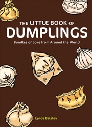 Buy The Little Book of Dumplings : Bundles of Love from Around the World
