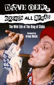 Buy Excess All Areas : The Wild Life of the King of Clubs
