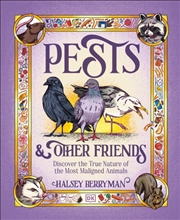 Buy Pests & Other Friends : Discover the True Nature of the Most Maligned Animals