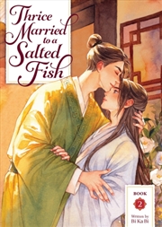 Buy Thrice Married to a Salted Fish (Novel) Vol. 2