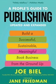 Buy A People's Guide to Publishing : Building a Successful, Sustainable, Meaningful Book Business From t