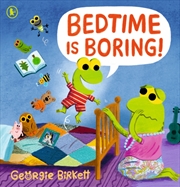 Buy Bedtime Is Boring!