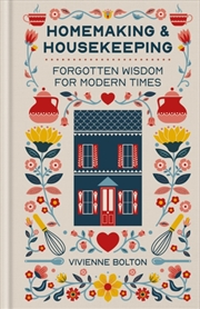 Buy Homemaking and Housekeeping : Forgotten Wisdom for Modern Times