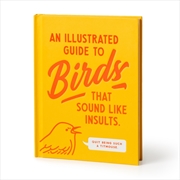 Buy An Illustrated Guide to Birds that Sound like Insults
