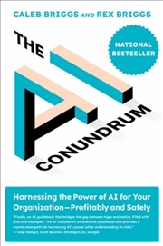 Buy The AI Conundrum : Harnessing the Power of AI for Your Organization—Profitably and Safely