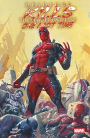 Buy Deadpool Kills The Marvel Universe One Last Time