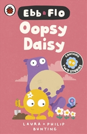 Buy Ebb and Flo: Oopsy Daisy and I Want That One