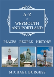 Buy A-Z of Weymouth and Portland : Places-People-History