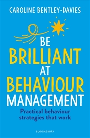 Buy Be Brilliant at Behaviour Management