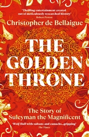 Buy The Golden Throne : The Story of Suleyman the Magnificent
