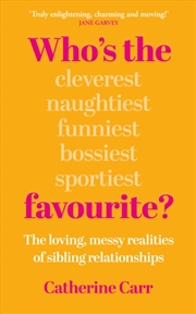 Buy Who's The Favourite? : The Loving, Messy Realities of Sibling Relationships