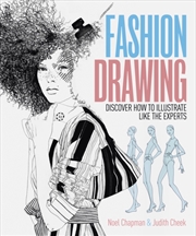 Buy Fashion Drawing : Discover How to Illustrate Like the Experts
