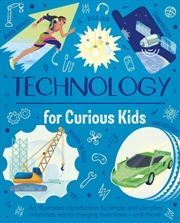 Buy Technology for Curious Kids : An illustrated introduction to simple and complex machines, world-chan