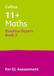Buy 11+ Maths Practice Papers Book 3 : For the 2026 Gl Assessment Tests