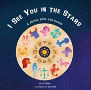 Buy I See You in the Stars : A Zodiac Book for Babies