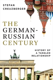 Buy The German-Russian Century : History of a Tangled Relationship