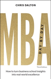 Buy MBA Day by Day : How to turn business school insights into real-world excellence