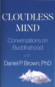 Buy Cloudless Mind - Volume 3 : Conversations on Buddhahood with Daniel P. Brown