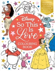 Buy Disney So This Is Love Colouring Book : Celebrate love in all its forms with over 80 images to colou