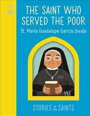 Buy The Saint who Served the Poor - St. Maria Guadalupe Garcia Zavala