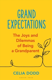Buy Grand Expectations : The joys and dilemmas of being a grandparent