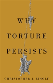 Buy Why Torture Persists : History of Violence