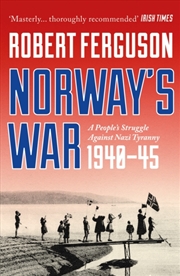 Buy Norway's War : A People’s Struggle Against Nazi Tyranny, 1940–45