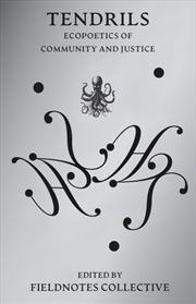 Buy Tendrils : Ecopoetics of Community and Justice