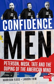 Buy Confidence Men : Peterson, Musk, Tate and the Duping of the American Mind