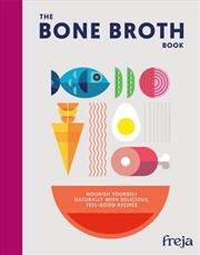 Buy The Bone Broth Book : Nourish Yourself Naturally with Delicious, Feel-Good Recipes