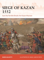 Buy Siege of Kazan 1552 : Ivan the Terrible Breaks the Kazan Khanate